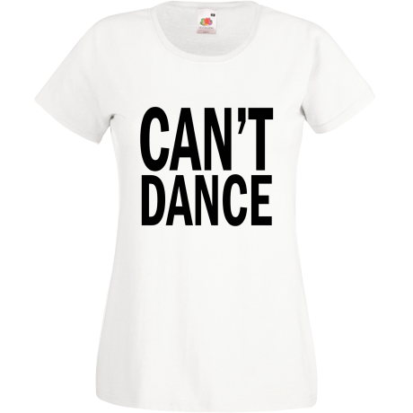 Koszulka damska „Can’t Dance”