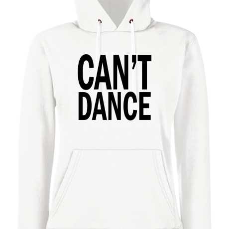 Bluza damska z kapturem „Can’t Dance”