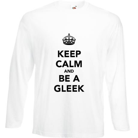 Koszulka z długim rękawem „Keep Calm and Be a Gleek”