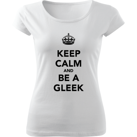 Koszulka damska fit „Keep Calm and Be a Gleek”