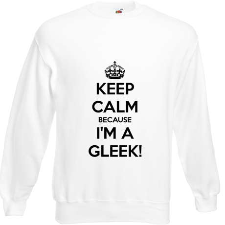 Bluza „Keep Calm because I’m a Gleek”