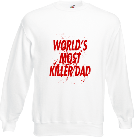 Bluza „World’s Most Killer Dad”