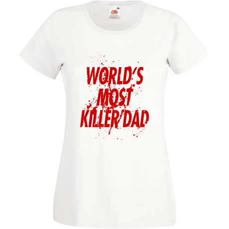Koszulka damska „World’s Most Killer Dad”
