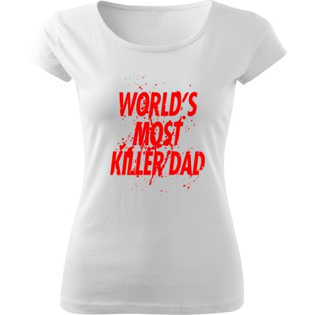 Koszulka damska fit „World’s Most Killer Dad”