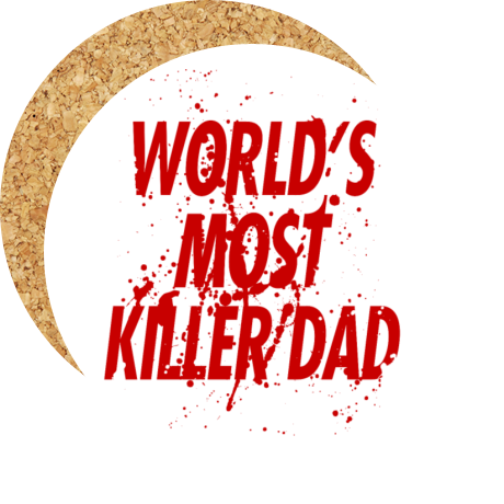Podkładka pod kubek „World’s Most Killer Dad”