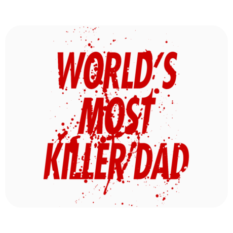 Podkładka pod mysz „World’s Most Killer Dad”