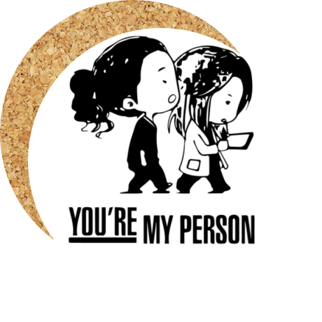 Podkładka pod kubek „You’re My Person 5”