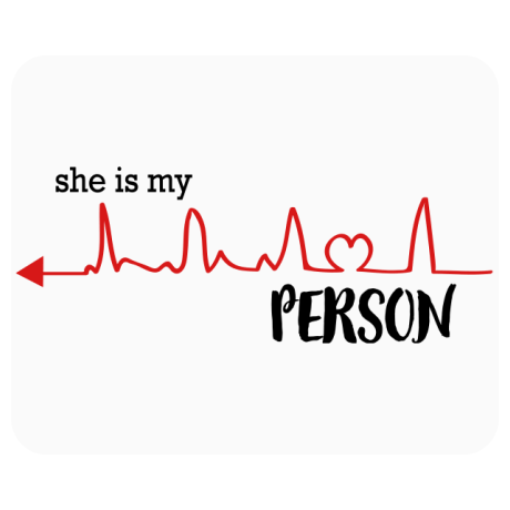 Podkładka pod mysz „She Is My Person”