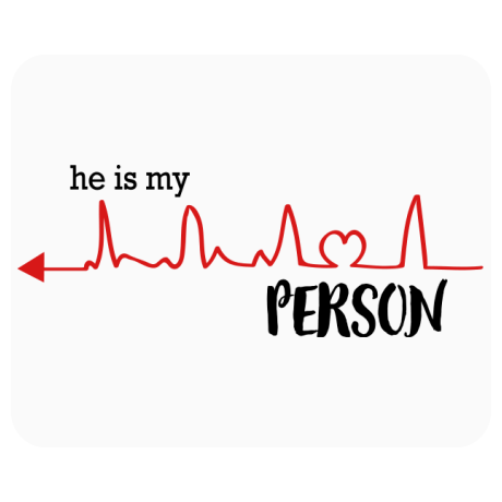 Podkładka pod mysz „He is My Person”