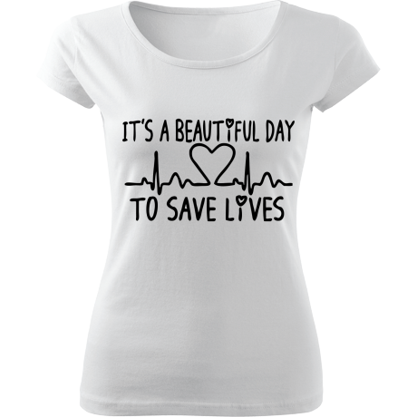 Koszulka damska fit „It’s Beautiful Day To Save Lives”