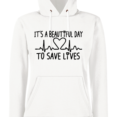 Bluza damska z kapturem „It’s Beautiful Day To Save Lives”