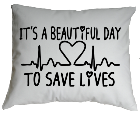 Poduszka „It’s Beautiful Day To Save Lives”