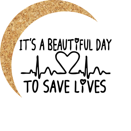 Podkładka pod kubek „It’s Beautiful Day To Save Lives”