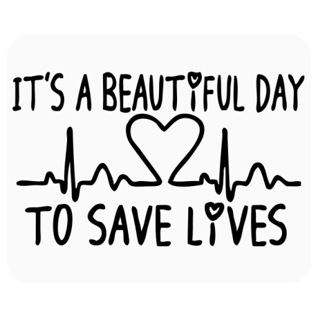 Podkładka pod mysz „It’s Beautiful Day To Save Lives”