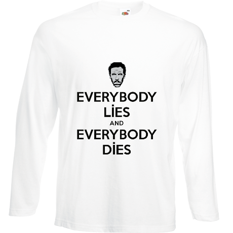 Koszulka z długim rękawem „Everybody Lies and Everybody Dies”
