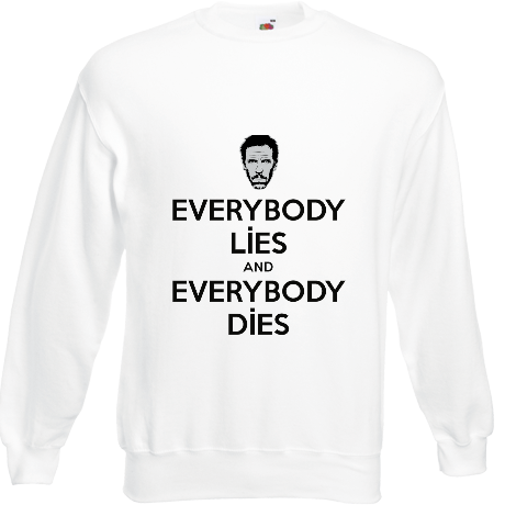 Bluza „Everybody Lies and Everybody Dies”