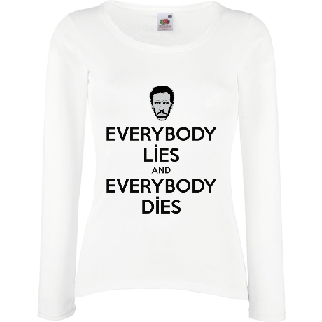 Koszulka damska z długim rękawem „Everybody Lies and Everybody Dies”