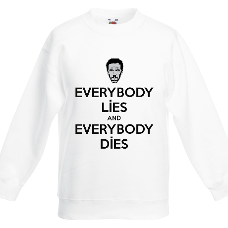 Bluza dziecięca „Everybody Lies and Everybody Dies”
