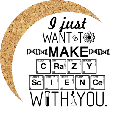Podkładka pod kubek „Crazy Science With You”