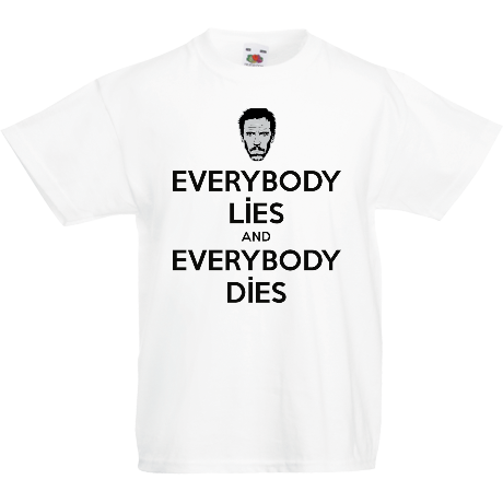 Koszulka dla malucha „Everybody Lies and Everybody Dies”
