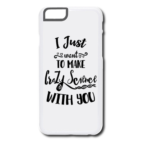 Etui na iPhone „I Just Want To Make Crazy Science With You”