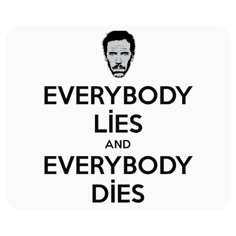 Podkładka pod mysz „Everybody Lies and Everybody Dies”