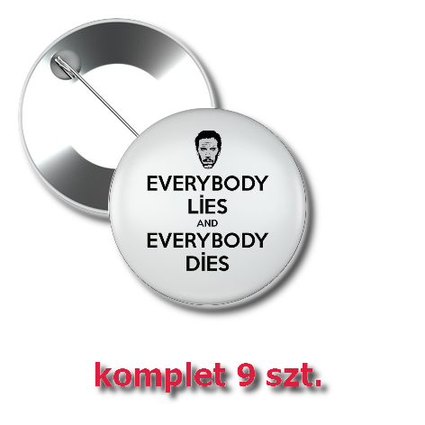 Przypinka „Everybody Lies and Everybody Dies”