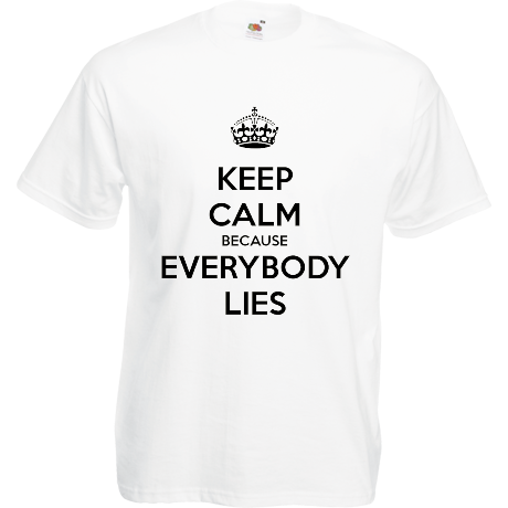 Koszulka „Keep Calm because Everybody Lies”