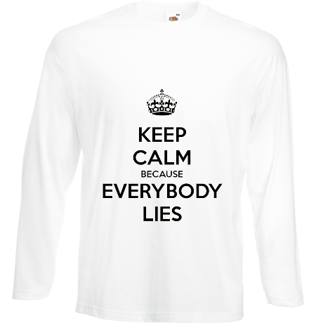 Koszulka z długim rękawem „Keep Calm because Everybody Lies”