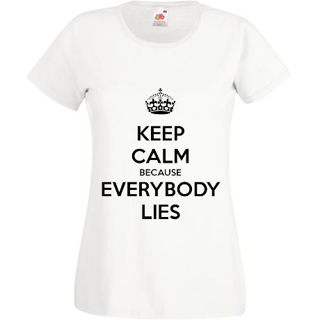 Koszulka damska „Keep Calm because Everybody Lies”