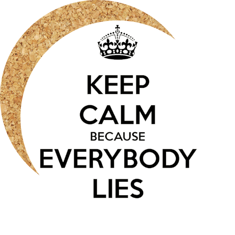 Podkładka pod kubek „Keep Calm because Everybody Lies”
