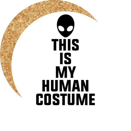 Podkładka pod kubek „This Is My Human Costume”