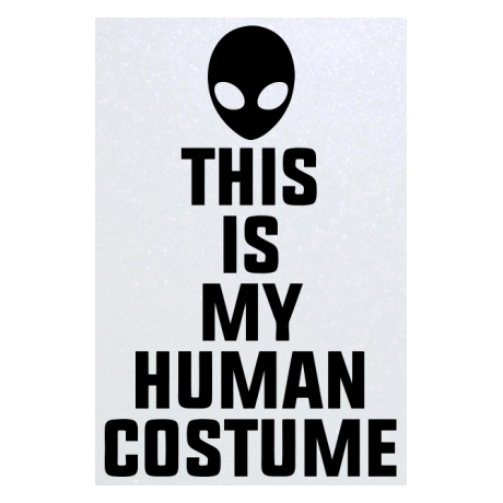 Blacha „This Is My Human Costume”