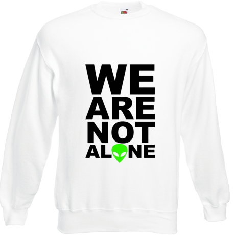 Bluza „We Are Not Alone”