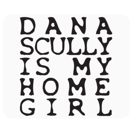 Podkładka pod mysz „Dana Scully Is My Homegirl”