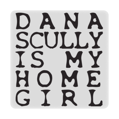 Magnes „Dana Scully Is My Homegirl”