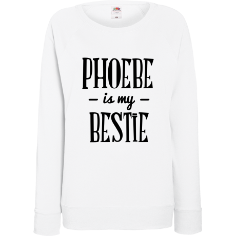 Bluza damska „Phoebe Is My Bestie”