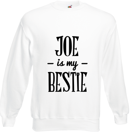 Bluza „Joe Is My Bestie”