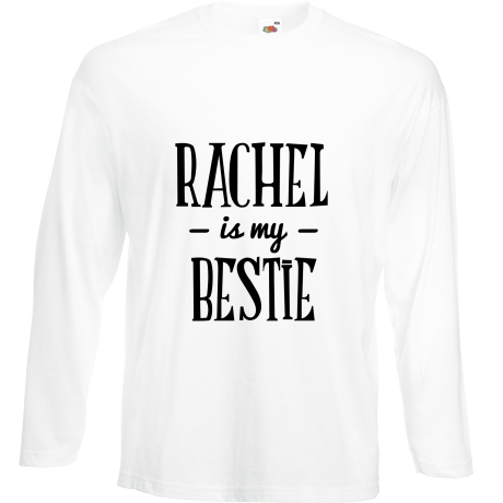 Koszulka z długim rękawem „Rachel Is My Bestie”