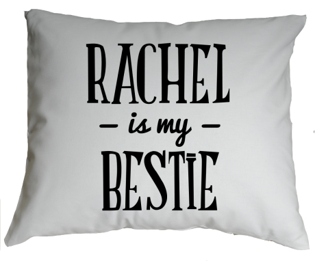 Poduszka „Rachel Is My Bestie”