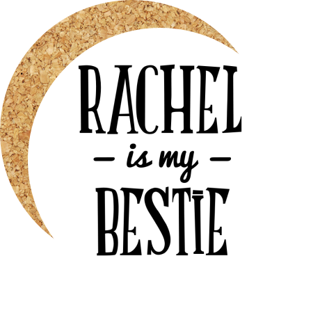 Podkładka pod kubek „Rachel Is My Bestie”