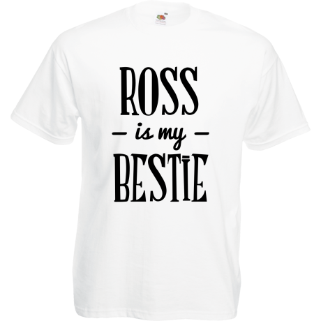 Koszulka „Ross Is My Bestie”