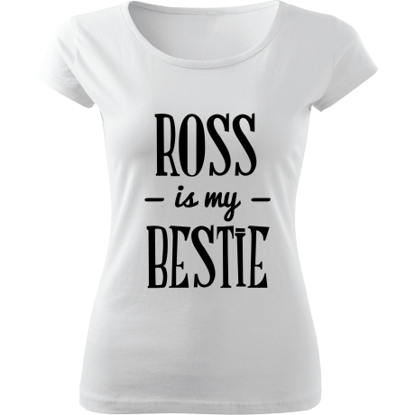 Koszulka damska fit „Ross Is My Bestie”