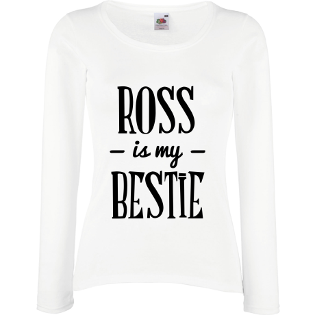 Koszulka damska z długim rękawem „Ross Is My Bestie”