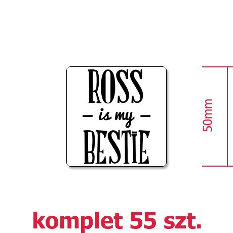 Wlepka „Ross Is My Bestie”