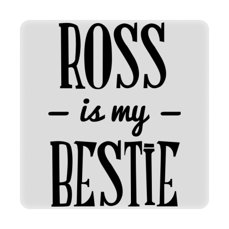 Magnes „Ross Is My Bestie”