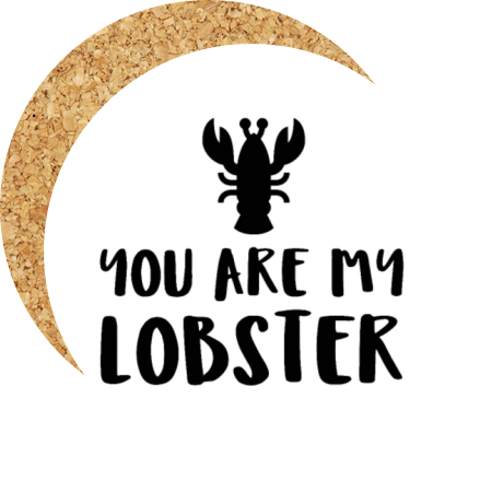Podkładka pod kubek „You Are My Lobster”