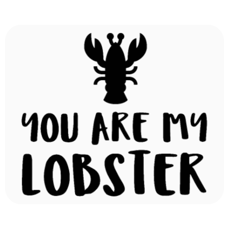 Podkładka pod mysz „You Are My Lobster”