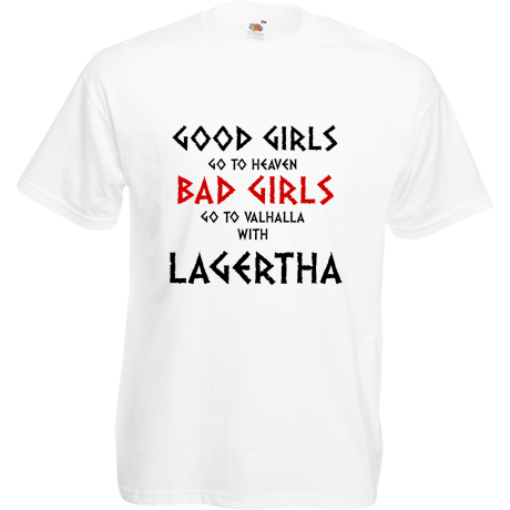 Koszulka „Good Girls Go To Haven Bad Girls Go To Valhalla With Lagertha”
