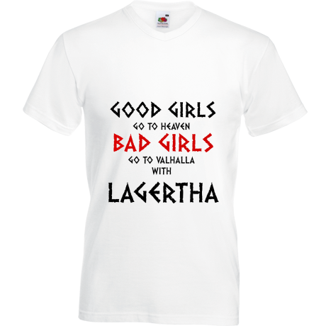 Koszulka w serek „Good Girls Go To Haven Bad Girls Go To Valhalla With Lagertha”